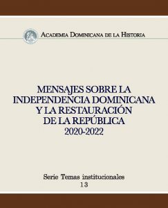 Mensajes sobre la independencia dominicana y la restauración de la república 2020-2022