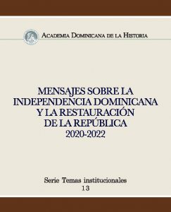 Mensajes sobre la independencia dominicana y la restauración de la república 2020-2022